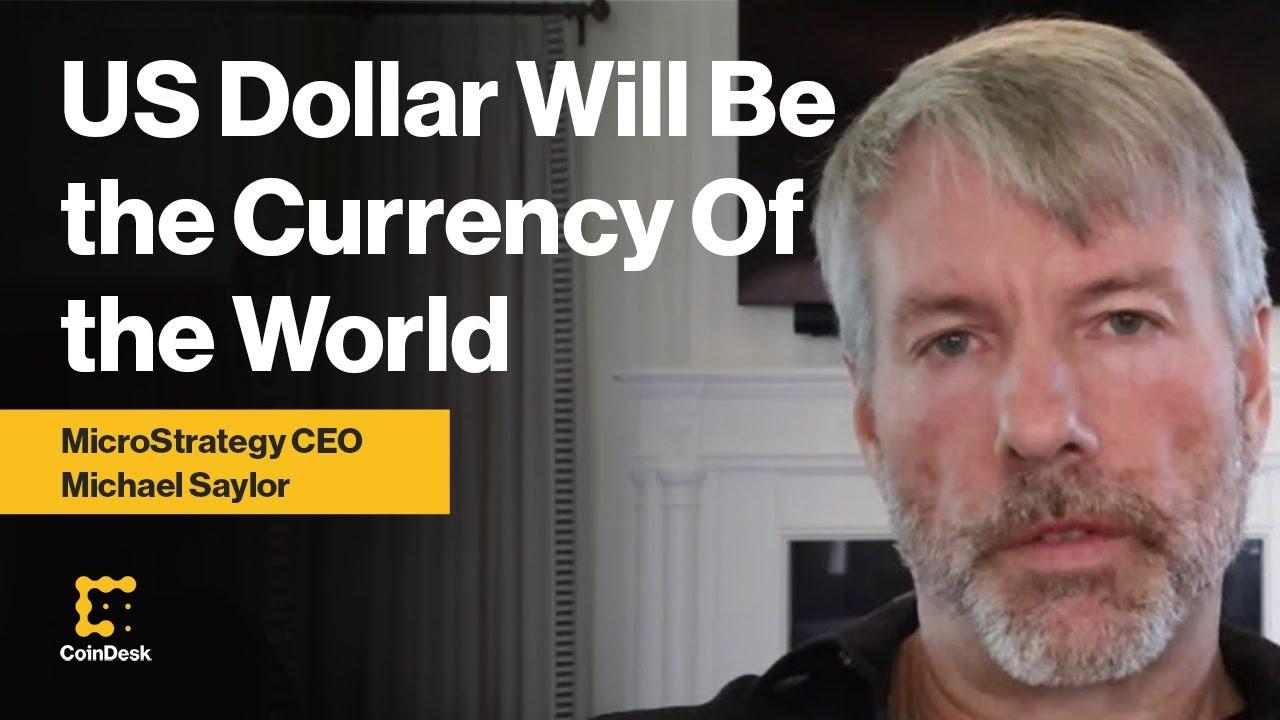 Michael Saylor: The US Dollar Will Be the Reserve Currency Of the World